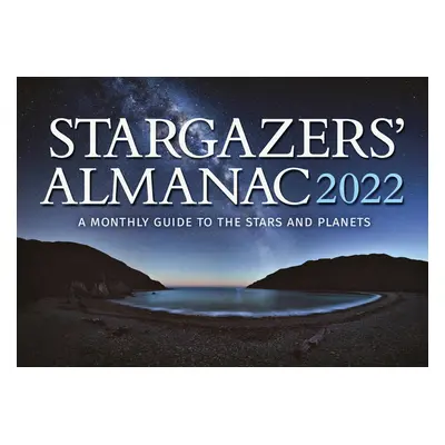 "Stargazers' Almanac: A Monthly Guide to the Stars and Planets 2022: 2022" - "" ("Mizon Bob")