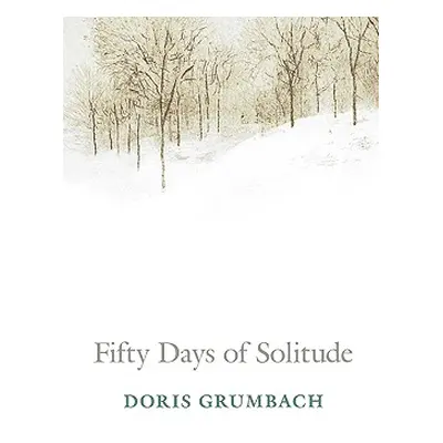 "Fifty Days of Solitude" - "" ("Grumbach Doris")