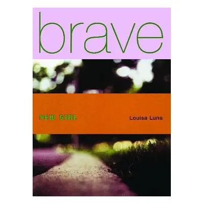 "Brave New Girl" - "" ("Luna Louisa")