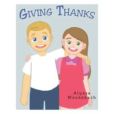 "Giving Thanks" - "" ("Wenkebach Alyssa")