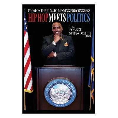 "Hip Hop Meets Politics" - "" ("Strawder Robert")