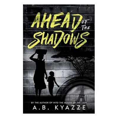 "Ahead of the Shadows" - "" ("Kyazze A. B.")