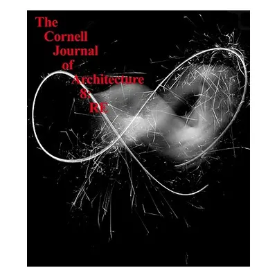 "The Cornell Journal of Architecture 8: RE" - "" ("O'Donnell Caroline")