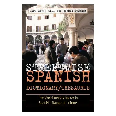 "Streetwise Spanish Dictionary/Thesaurus" - "" ("McVey Gill Mary")