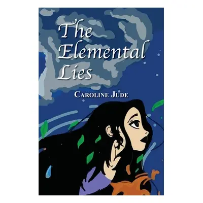 "The Elemental Lies" - "" ("Jude Caroline")