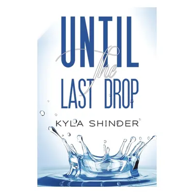 "Until the Last Drop" - "" ("Shinder Kyla")