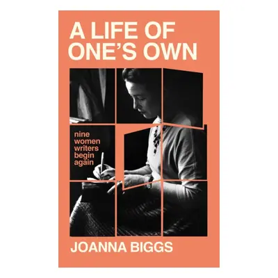 "Life of One's Own" - "Nine Women Writers Begin Again" ("Biggs Joanna")