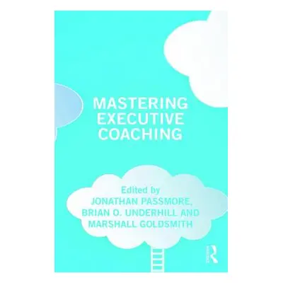 "Mastering Executive Coaching" - "" ("Passmore Jonathan")