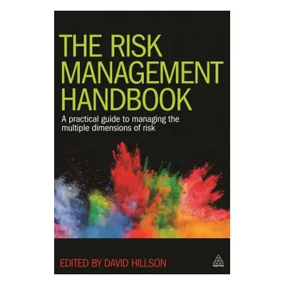 "The Risk Management Handbook: A Practical Guide to Managing the Multiple Dimensions of Risk" - 