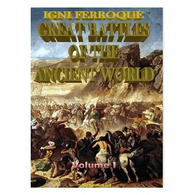 "Igni Ferroque: Great Battles of the Ancient World I" - "" ("Butler William")