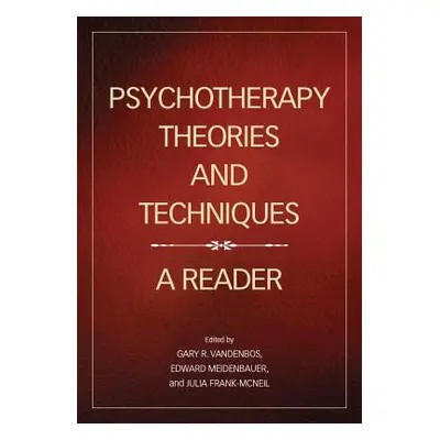 "Psychotherapy Theories and Techniques: A Reader" - "" ("Vandenbos Gary R.")