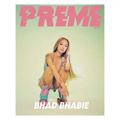 "Preme Magazine: Bhad Bhabie" - "" ("Magazine Preme")