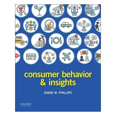 "Consumer Behavior and Insights" - "" ("Phillips Diane")