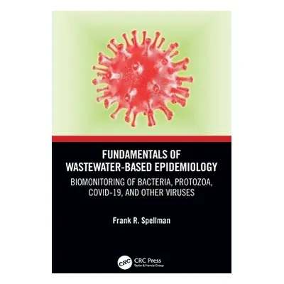 "Fundamentals of Wastewater-Based Epidemiology: Biomonitoring of Bacteria, Protozoa, Covid-19, a