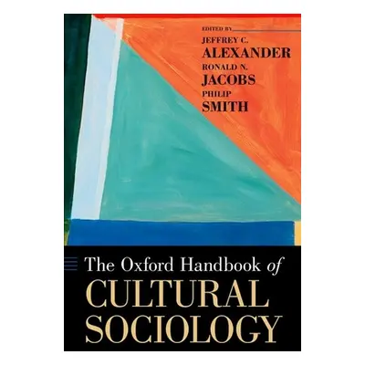 "The Oxford Handbook of Cultural Sociology" - "" ("Alexander Jeffrey C.")