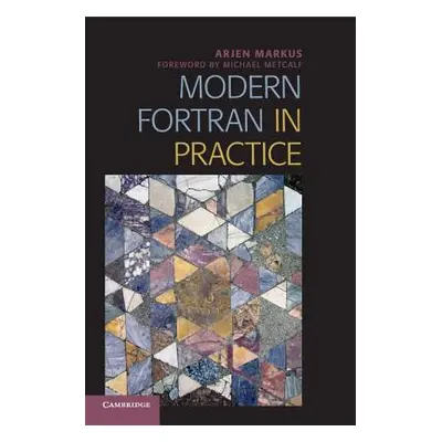 "Modern Fortran in Practice" - "" ("Markus Arjen")