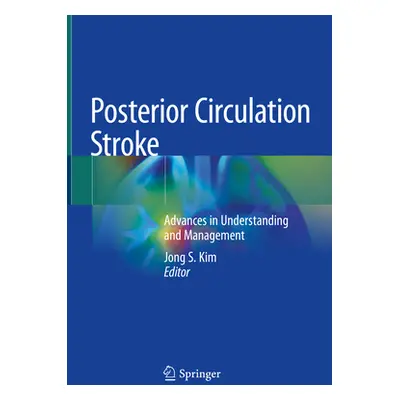 "Posterior Circulation Stroke: Advances in Understanding and Management" - "" ("Kim Jong S.")