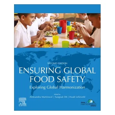 "Ensuring Global Food Safety: Exploring Global Harmonization" - "" ("Martinovic Aleksandra")