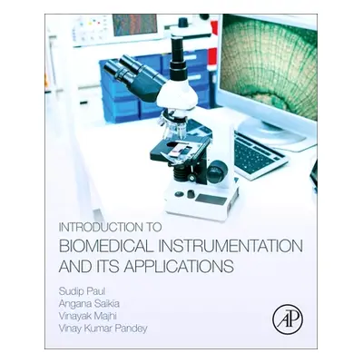 "Introduction to Biomedical Instrumentation and Its Applications" - "" ("Paul Sudip")