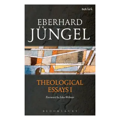 "Theological Essays I" - "" ("Jngel Eberhard")