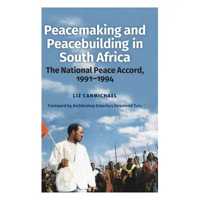 "Peacemaking and Peacebuilding in South Africa: The National Peace Accord, 1991-1994" - "" ("Car