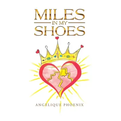 "Miles in My Shoes" - "" ("Phoenix Angelique")