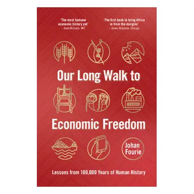 "Our Long Walk to Economic Freedom: Lessons from 100,000 Years of Human History" - "" ("Fourie J