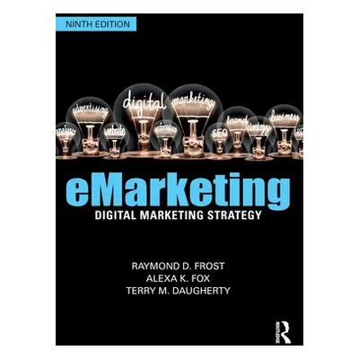 "Emarketing: Digital Marketing Strategy" - "" ("Frost Raymond")