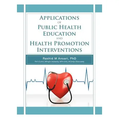 "Applications of Public Health Education and Health Promotion Interventions" - "" ("Ansari Rashi