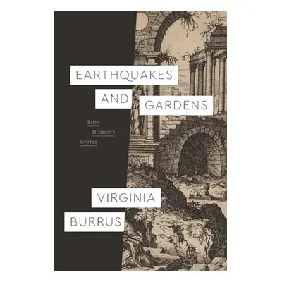 "Earthquakes and Gardens: Saint Hilarion's Cyprus" - "" ("Burrus Virginia")