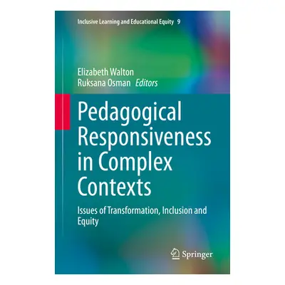 "Pedagogical Responsiveness in Complex Contexts: Issues of Transformation, Inclusion and Equity"