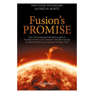 "Fusion's Promise: How Technological Breakthroughs in Nuclear Fusion Can Conquer Climate Change 