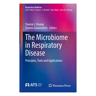 "The Microbiome in Respiratory Disease: Principles, Tools and Applications" - "" ("Huang Yvonne 