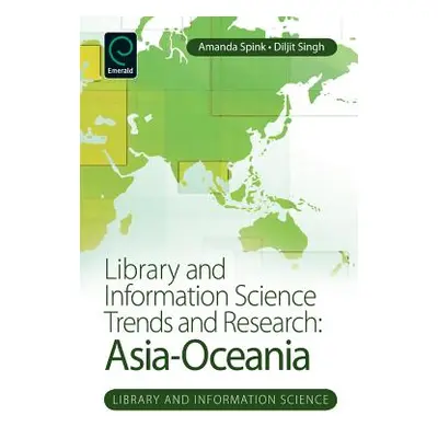 "Library and Information Science Trends and Research: Asia-Oceania" - "" ("Spink Amanda")