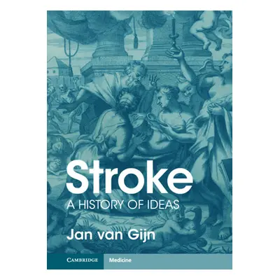 "Stroke: A History of Ideas" - "" ("Van Gijn Jan")