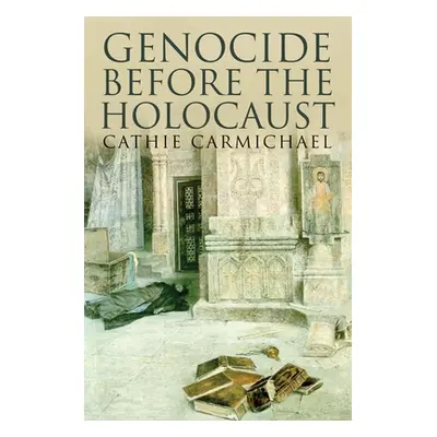 "Genocide Before the Holocaust" - "" ("Carmichael Cathie")