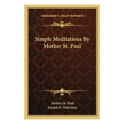 "Simple Meditations by Mother St. Paul" - "" ("St Paul Mother")