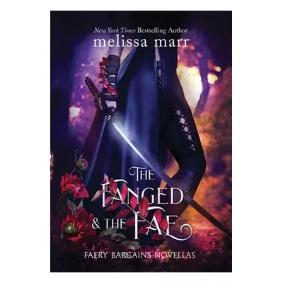 "The Fanged & The Fae: A Faery Bargains Collection" - "" ("Marr Melissa")