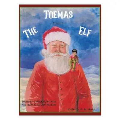 "Toemas The Teenest Elf" - "" ("Maynard Santa Rick")