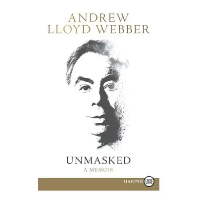 "Unmasked: A Memoir" - "" ("Lloyd Webber Andrew")