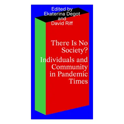 "There Is No Society? Individuals and Community in Pandemic Times" - "" ("Degot Ekaterina")