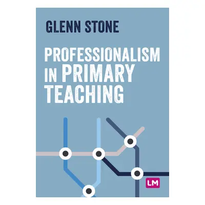 "Professionalism in Primary Teaching" - "" ("Stone Glenn")