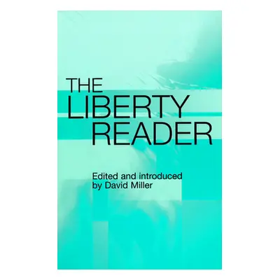 "The Liberty Reader" - "" ("Miller David")