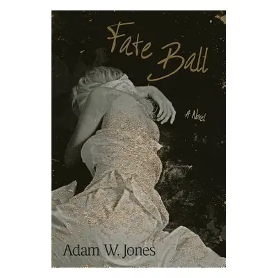 "Fate Ball" - "" ("Jones Adam W.")