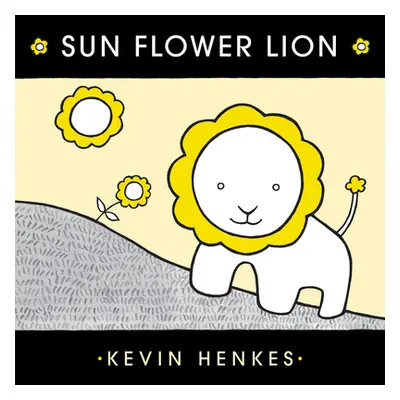 "Sun Flower Lion" - "" ("Henkes Kevin")