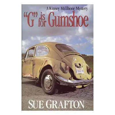 "G Is for Gumshoe: A Kinsey Millhone Mystery" - "" ("Grafton Sue")