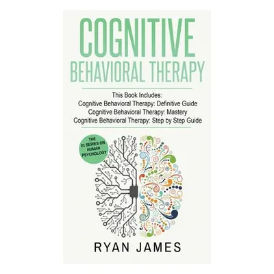 "Cognitive Behavioral Therapy: 3 Manuscripts - Cognitive Behavioral Therapy Definitive Guide, Co