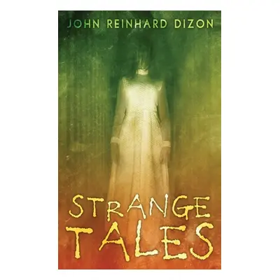 "Strange Tales" - "" ("Dizon John Reinhard")