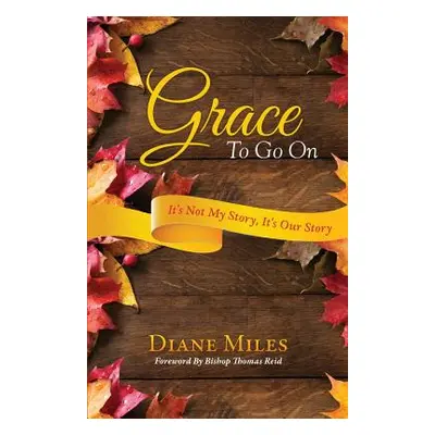 "Grace To Go On" - "" ("Miles Diane")