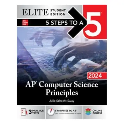 "5 Steps to a 5: AP Computer Science Principles 2024 Elite Student Edition" - "" ("Sway Julie Sc